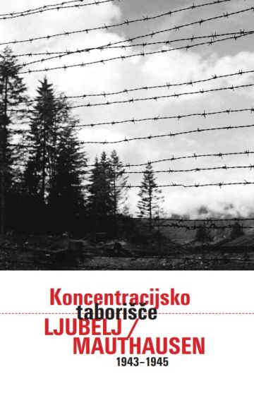 Koncentracijsko taborišče Ljubelj/Mautuhausen 1943-1945