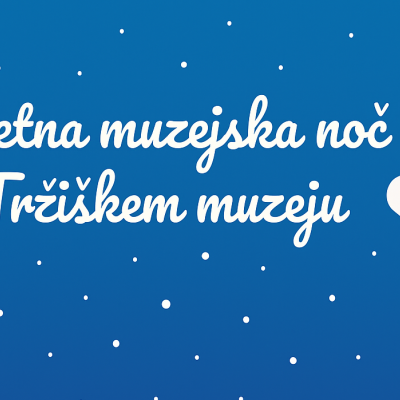 Poletna muzejska noč v Tržiškem muzeju